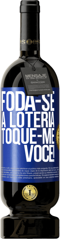 49,95 € Envio grátis | Vinho tinto Edição Premium MBS® Reserva Foda-se a loteria! Toque-me você! Etiqueta Azul. Etiqueta personalizável Reserva 12 Meses Colheita 2015 Tempranillo