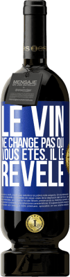 49,95 € Envoi gratuit | Vin rouge Édition Premium MBS® Réserve Le vin ne change pas qui vous êtes. Il le révèle Étiquette Bleue. Étiquette personnalisable Réserve 12 Mois Récolte 2015 Tempranillo