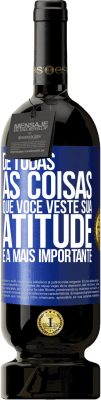 49,95 € Envio grátis | Vinho tinto Edição Premium MBS® Reserva De todas as coisas que você veste, sua atitude é a mais importante Etiqueta Azul. Etiqueta personalizável Reserva 12 Meses Colheita 2016 Tempranillo