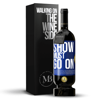 «The show must go on» Premium Edition MBS® Reserve