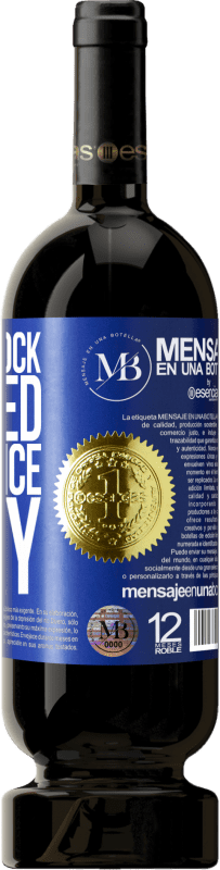 39,95 € Free Shipping | Red Wine Premium Edition MBS® Reserva Even a clock stopped hits twice a day Blue Label. Customizable label Reserva 12 Months Harvest 2015 Tempranillo