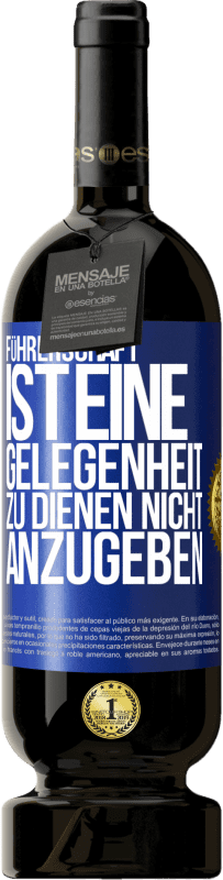 49,95 € Kostenloser Versand | Rotwein Premium Ausgabe MBS® Reserve Führerschaft ist eine Gelegenheit zu dienen, nicht anzugeben Blaue Markierung. Anpassbares Etikett Reserve 12 Monate Ernte 2015 Tempranillo