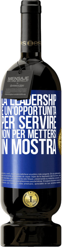 49,95 € Spedizione Gratuita | Vino rosso Edizione Premium MBS® Riserva La leadership è un'opportunità per servire, non per mettersi in mostra Etichetta Blu. Etichetta personalizzabile Riserva 12 Mesi Raccogliere 2016 Tempranillo