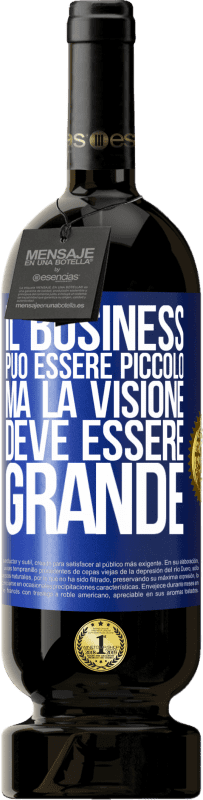 49,95 € Spedizione Gratuita | Vino rosso Edizione Premium MBS® Riserva Il business può essere piccolo, ma la visione deve essere grande Etichetta Blu. Etichetta personalizzabile Riserva 12 Mesi Raccogliere 2015 Tempranillo