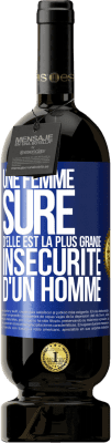 49,95 € Envoi gratuit | Vin rouge Édition Premium MBS® Réserve Une femme sûre d'elle est la plus grande insécurité d'un homme Étiquette Bleue. Étiquette personnalisable Réserve 12 Mois Récolte 2016 Tempranillo