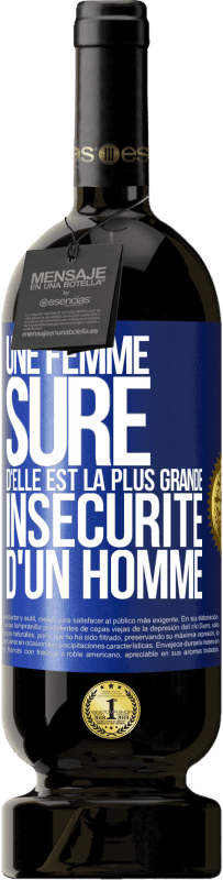 49,95 € Envoi gratuit | Vin rouge Édition Premium MBS® Réserve Une femme sûre d'elle est la plus grande insécurité d'un homme Étiquette Bleue. Étiquette personnalisable Réserve 12 Mois Récolte 2016 Tempranillo