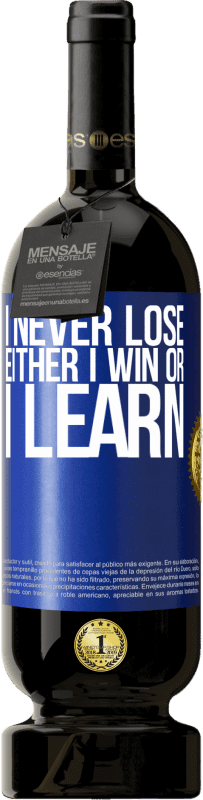 49,95 € 免费送货 | 红酒 高级版 MBS® 预订 我永远不会输我赢了还是我学习了 蓝色标签. 可自定义的标签 预订 12 个月 收成 2016 Tempranillo