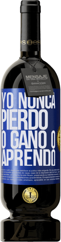 49,95 € Envío gratis | Vino Tinto Edición Premium MBS® Reserva Yo nunca pierdo. O gano o aprendo Etiqueta Azul. Etiqueta personalizable Reserva 12 Meses Cosecha 2016 Tempranillo