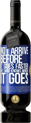 49,95 € 送料無料 | 赤ワイン プレミアム版 MBS® 予約する より速く行くものは前に到着しませんが、それがどこに行くかを知っているもの 青いタグ. カスタマイズ可能なラベル 予約する 12 月 収穫 2016 Tempranillo