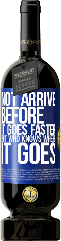 49,95 € 送料無料 | 赤ワイン プレミアム版 MBS® 予約する より速く行くものは前に到着しませんが、それがどこに行くかを知っているもの 青いタグ. カスタマイズ可能なラベル 予約する 12 月 収穫 2016 Tempranillo