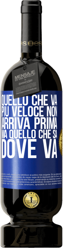 49,95 € Spedizione Gratuita | Vino rosso Edizione Premium MBS® Riserva Quello che va più veloce non arriva prima, ma quello che sa dove va Etichetta Blu. Etichetta personalizzabile Riserva 12 Mesi Raccogliere 2015 Tempranillo