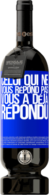 49,95 € Envoi gratuit | Vin rouge Édition Premium MBS® Réserve Celui qui ne vous répond pas, vous a déjà répondu Étiquette Bleue. Étiquette personnalisable Réserve 12 Mois Récolte 2015 Tempranillo