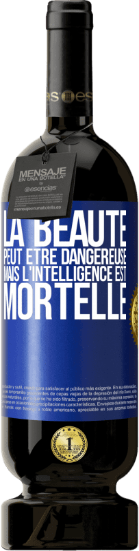 49,95 € Envoi gratuit | Vin rouge Édition Premium MBS® Réserve La beauté peut être dangereuse, mais l'intelligence est mortelle Étiquette Bleue. Étiquette personnalisable Réserve 12 Mois Récolte 2015 Tempranillo