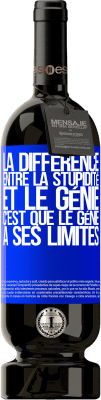 49,95 € Envoi gratuit | Vin rouge Édition Premium MBS® Réserve La différence entre la stupidité et le génie, c'est que le génie a ses limites Étiquette Bleue. Étiquette personnalisable Réserve 12 Mois Récolte 2014 Tempranillo