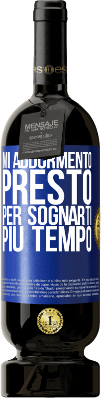 49,95 € Spedizione Gratuita | Vino rosso Edizione Premium MBS® Riserva Mi addormento presto per sognarti più tempo Etichetta Blu. Etichetta personalizzabile Riserva 12 Mesi Raccogliere 2015 Tempranillo