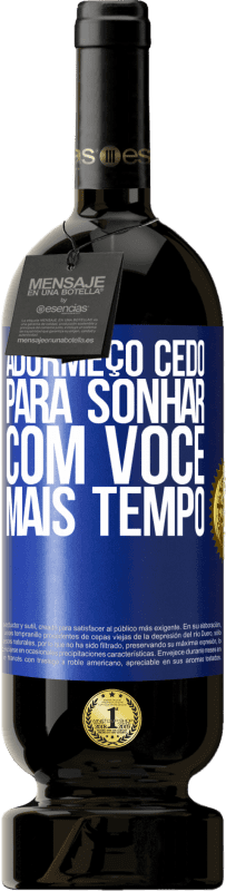 49,95 € Envio grátis | Vinho tinto Edição Premium MBS® Reserva Adormeço cedo para sonhar com você mais tempo Etiqueta Azul. Etiqueta personalizável Reserva 12 Meses Colheita 2015 Tempranillo