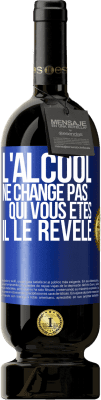 49,95 € Envoi gratuit | Vin rouge Édition Premium MBS® Réserve L'alcool ne change pas qui vous êtes. Il le révèle Étiquette Bleue. Étiquette personnalisable Réserve 12 Mois Récolte 2015 Tempranillo