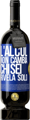 49,95 € Spedizione Gratuita | Vino rosso Edizione Premium MBS® Riserva L'alcol non cambia chi sei. Rivela solo Etichetta Blu. Etichetta personalizzabile Riserva 12 Mesi Raccogliere 2016 Tempranillo