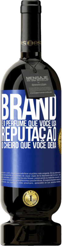 49,95 € Envio grátis | Vinho tinto Edição Premium MBS® Reserva Brand é o perfume que você usa. Reputação, o cheiro que você deixa Etiqueta Azul. Etiqueta personalizável Reserva 12 Meses Colheita 2015 Tempranillo