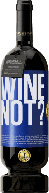 49,95 € Kostenloser Versand | Rotwein Premium Ausgabe MBS® Reserve Wine not? Blaue Markierung. Anpassbares Etikett Reserve 12 Monate Ernte 2015 Tempranillo