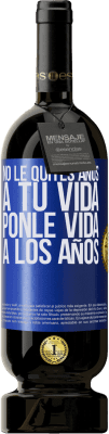 49,95 € Envío gratis | Vino Tinto Edición Premium MBS® Reserva No le quites años a tu vida, ponle vida a los años Etiqueta Azul. Etiqueta personalizable Reserva 12 Meses Cosecha 2016 Tempranillo