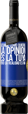 49,95 € Envío gratis | Vino Tinto Edición Premium MBS® Reserva Júzgame como quieras. La opinión es la tuya, pero la realidad es mía Etiqueta Azul. Etiqueta personalizable Reserva 12 Meses Cosecha 2015 Tempranillo