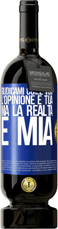 49,95 € Spedizione Gratuita | Vino rosso Edizione Premium MBS® Riserva Giudicami come vuoi. L'opinione è tua, ma la realtà è mia Etichetta Blu. Etichetta personalizzabile Riserva 12 Mesi Raccogliere 2015 Tempranillo