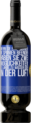 49,95 € Kostenloser Versand | Rotwein Premium Ausgabe MBS® Reserve Wenn Sie ein Rennen in Spanien beenden, haben Sie 3 Starts: zu Land, zu Wasser oder in der Luft Blaue Markierung. Anpassbares Etikett Reserve 12 Monate Ernte 2015 Tempranillo