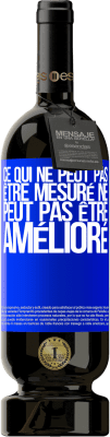 49,95 € Envoi gratuit | Vin rouge Édition Premium MBS® Réserve Ce qui ne peut pas être mesuré ne peut pas être amélioré Étiquette Bleue. Étiquette personnalisable Réserve 12 Mois Récolte 2015 Tempranillo