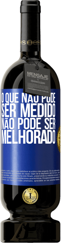 49,95 € Envio grátis | Vinho tinto Edição Premium MBS® Reserva O que não pode ser medido não pode ser melhorado Etiqueta Azul. Etiqueta personalizável Reserva 12 Meses Colheita 2015 Tempranillo