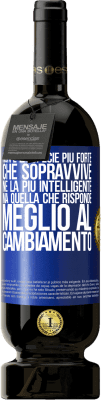 49,95 € Spedizione Gratuita | Vino rosso Edizione Premium MBS® Riserva Non è la specie più forte che sopravvive, né la più intelligente, ma quella che risponde meglio al cambiamento Etichetta Blu. Etichetta personalizzabile Riserva 12 Mesi Raccogliere 2015 Tempranillo