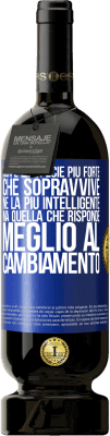 49,95 € Spedizione Gratuita | Vino rosso Edizione Premium MBS® Riserva Non è la specie più forte che sopravvive, né la più intelligente, ma quella che risponde meglio al cambiamento Etichetta Blu. Etichetta personalizzabile Riserva 12 Mesi Raccogliere 2016 Tempranillo