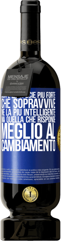 49,95 € Spedizione Gratuita | Vino rosso Edizione Premium MBS® Riserva Non è la specie più forte che sopravvive, né la più intelligente, ma quella che risponde meglio al cambiamento Etichetta Blu. Etichetta personalizzabile Riserva 12 Mesi Raccogliere 2016 Tempranillo