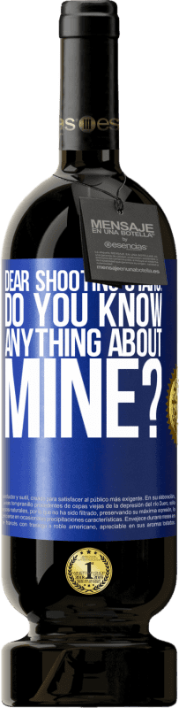 49,95 € 免费送货 | 红酒 高级版 MBS® 预订 亲爱的流星：您对我的了解吗？ 蓝色标签. 可自定义的标签 预订 12 个月 收成 2016 Tempranillo