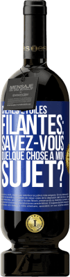 49,95 € Envoi gratuit | Vin rouge Édition Premium MBS® Réserve Chères étoiles filantes: savez-vous quelque chose à mon sujet? Étiquette Bleue. Étiquette personnalisable Réserve 12 Mois Récolte 2014 Tempranillo