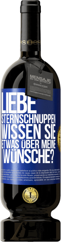 49,95 € Kostenloser Versand | Rotwein Premium Ausgabe MBS® Reserve Liebe Sternschnuppen, wissen Sie etwas über meine Wünsche? Blaue Markierung. Anpassbares Etikett Reserve 12 Monate Ernte 2015 Tempranillo