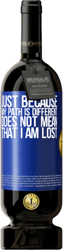 49,95 € 送料無料 | 赤ワイン プレミアム版 MBS® 予約する 私の道が違うからといって、私が迷っているという意味ではありません 青いタグ. カスタマイズ可能なラベル 予約する 12 月 収穫 2016 Tempranillo