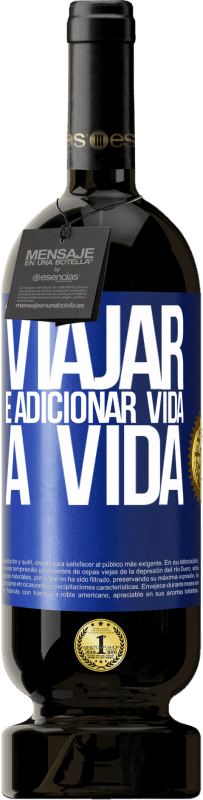 49,95 € Envio grátis | Vinho tinto Edição Premium MBS® Reserva Viajar é adicionar vida a vida Etiqueta Azul. Etiqueta personalizável Reserva 12 Meses Colheita 2015 Tempranillo