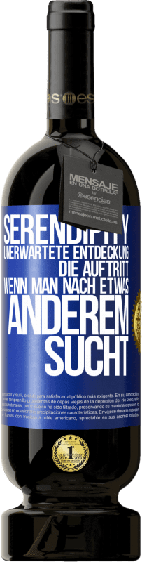 49,95 € Kostenloser Versand | Rotwein Premium Ausgabe MBS® Reserve Serendipity: Unerwartete Entdeckung, die auftritt, wenn man nach etwas anderem sucht Blaue Markierung. Anpassbares Etikett Reserve 12 Monate Ernte 2015 Tempranillo