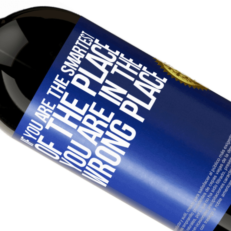 39,95 € Free Shipping | Red Wine Premium Edition MBS® Reserva If you are the smartest of the place, you are in the wrong place Blue Label. Customizable label Reserva 12 Months Harvest 2015 Tempranillo