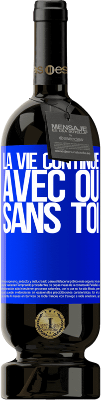 49,95 € Envoi gratuit | Vin rouge Édition Premium MBS® Réserve La vie continue, avec ou sans toi Étiquette Bleue. Étiquette personnalisable Réserve 12 Mois Récolte 2016 Tempranillo