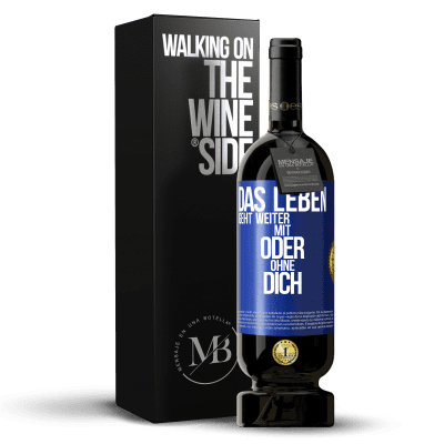 «Das Leben geht weiter, mit oder ohne dich» Premium Ausgabe MBS® Reserve