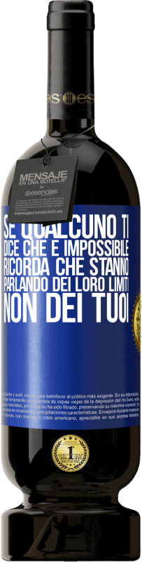 49,95 € Spedizione Gratuita | Vino rosso Edizione Premium MBS® Riserva Se qualcuno ti dice che è impossibile, ricorda che stanno parlando dei loro limiti, non dei tuoi Etichetta Blu. Etichetta personalizzabile Riserva 12 Mesi Raccogliere 2016 Tempranillo