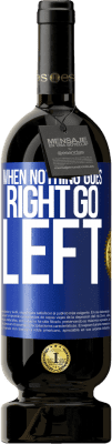 49,95 € Spedizione Gratuita | Vino rosso Edizione Premium MBS® Riserva When nothing goes right, go left Etichetta Blu. Etichetta personalizzabile Riserva 12 Mesi Raccogliere 2016 Tempranillo