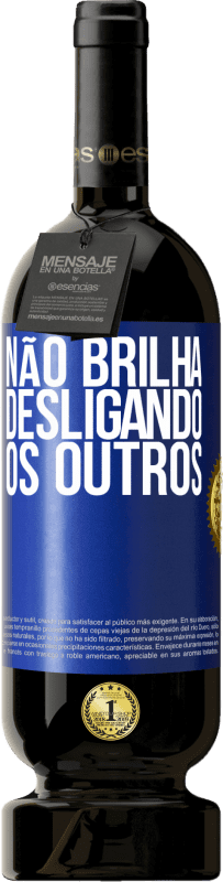 49,95 € Envio grátis | Vinho tinto Edição Premium MBS® Reserva Não brilha desligando os outros Etiqueta Azul. Etiqueta personalizável Reserva 12 Meses Colheita 2015 Tempranillo