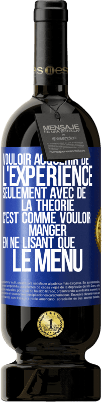 49,95 € Envoi gratuit | Vin rouge Édition Premium MBS® Réserve Vouloir acquérir de l'expérience seulement avec de la théorie c'est comme vouloir manger en ne lisant que le menu Étiquette Bleue. Étiquette personnalisable Réserve 12 Mois Récolte 2015 Tempranillo