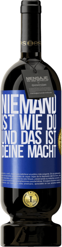 49,95 € Kostenloser Versand | Rotwein Premium Ausgabe MBS® Reserve Niemand ist wie du, und das ist deine Macht Blaue Markierung. Anpassbares Etikett Reserve 12 Monate Ernte 2015 Tempranillo