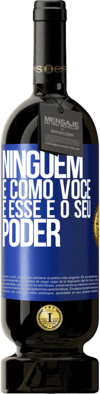 49,95 € Envio grátis | Vinho tinto Edição Premium MBS® Reserva Ninguém é como você, e esse é o seu poder Etiqueta Azul. Etiqueta personalizável Reserva 12 Meses Colheita 2015 Tempranillo