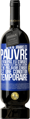 49,95 € Envoi gratuit | Vin rouge Édition Premium MBS® Réserve Je n'ai jamais été pauvre je n'ai pas eu d'argent. Être pauvre est un état d'esprit et ne pas avoir d'argent est une condition t Étiquette Bleue. Étiquette personnalisable Réserve 12 Mois Récolte 2015 Tempranillo