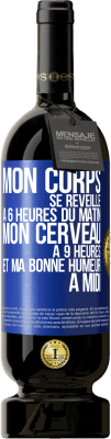 49,95 € Envoi gratuit | Vin rouge Édition Premium MBS® Réserve Mon corps se réveille à 6 heures du matin. Mon cerveau à 9 heures et ma bonne humeur à midi Étiquette Bleue. Étiquette personnalisable Réserve 12 Mois Récolte 2015 Tempranillo